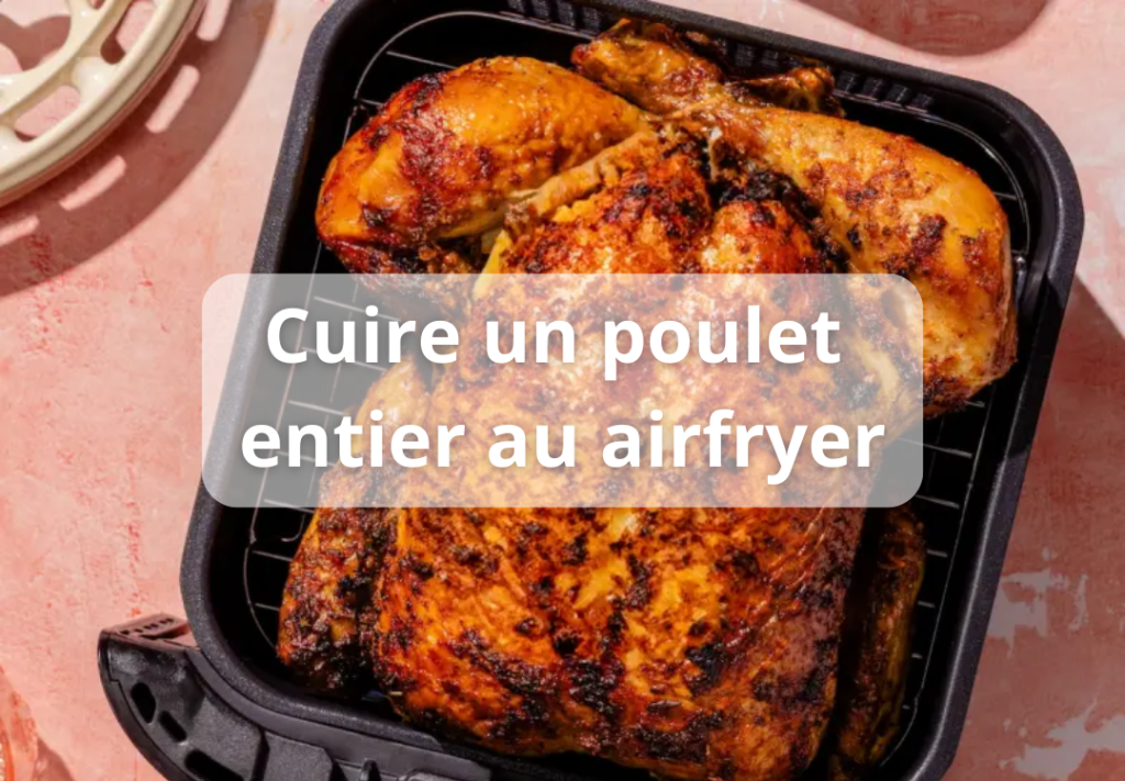cuire poulet entier airfryer