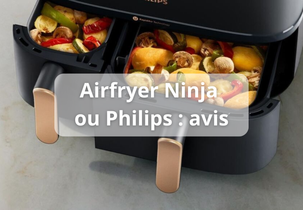 airfryer ninja ou philips avis
